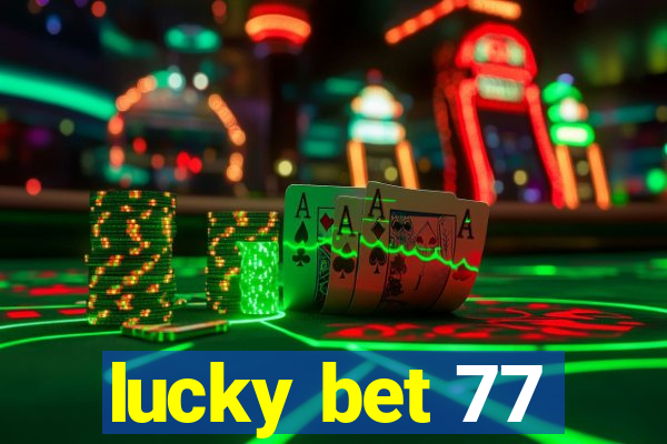 lucky bet 77